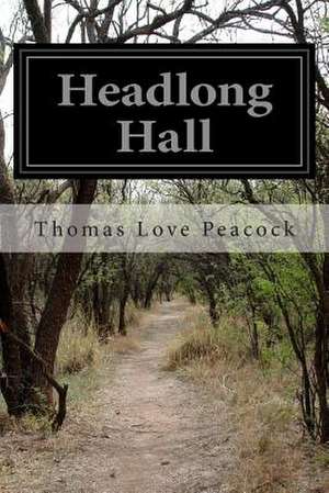 Headlong Hall de Thomas Love Peacock