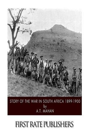 Story of the War in South Africa 1899-1900 de A. T. Mahan