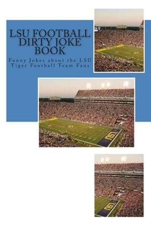 Lsu Football Dirty Joke Book de Rich Sims