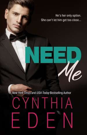 Need Me de Cynthia Eden