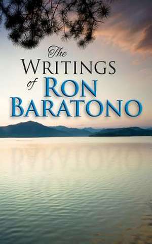 The Writings of Ron Baratono de Ron Baratono