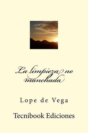 La Limpieza No Manchada de Lope De Vega