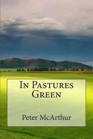 In Pastures Green de MR Peter McArthur