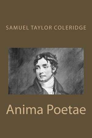 Anima Poetae de MR Samuel Taylor Coleridge