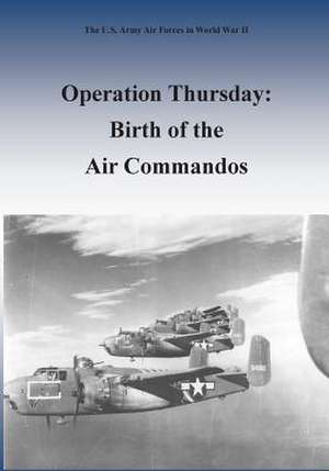 Operation Thursday de Office of Air Force History