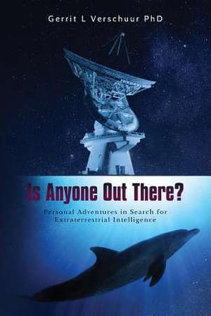 Is Anyone Out There? de Gerrit L. Verschuur Phd