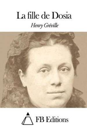 La Fille de Dosia de Henry Greville