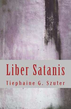 Liber Satanis de Tiephaine G. Szuter