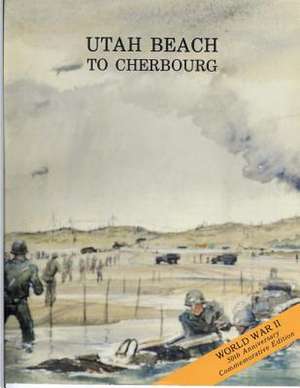 Utah Beach to Cherbourg 6-27 June 1944 de Center of Military History United States