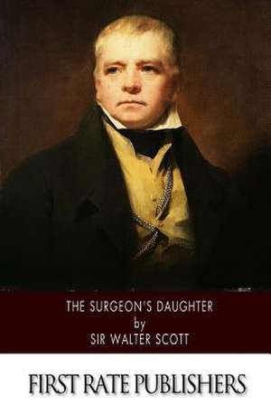 The Surgeon's Daughter de Sir Walter Scott