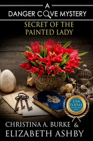 Secret of the Painted Lady de Christina a. Burke