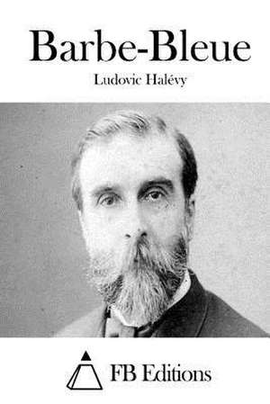 Barbe-Bleue de Ludovic Halevy