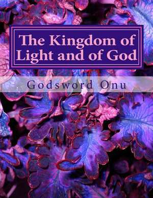 The Kingdom of Light and of God de Onu, Apst Godsword Godswill