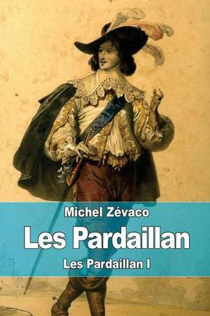 Les Pardaillan de Michel Zevaco