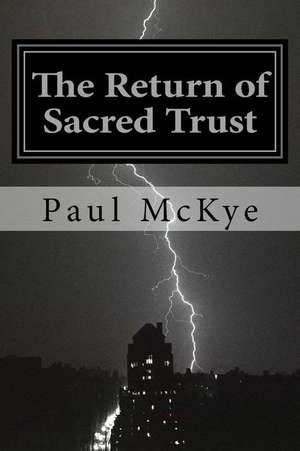 The Return of Sacred Trust de McKye, Paul C.