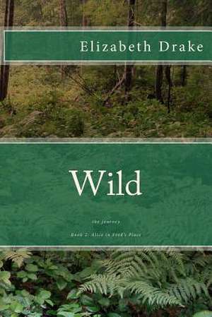 Wild de Elizabeth Drake