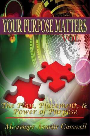 Your Purpose Matters Volume Two de Annette Carswell