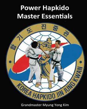 Power Hapkido - Master Essentials de Myung y. Kim