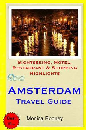 Amsterdam Travel Guide de Monica Rooney