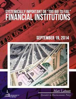 Systemically Important or Too Big to Fail Financial Institutions de Marc LaBonte