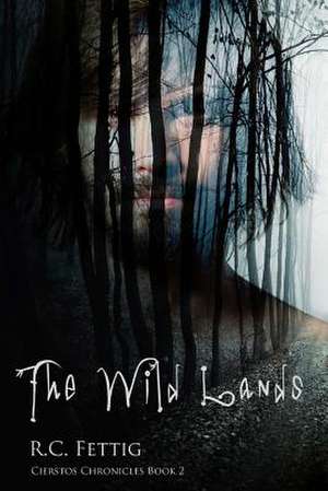 The Wild Lands de R. C. Fettig