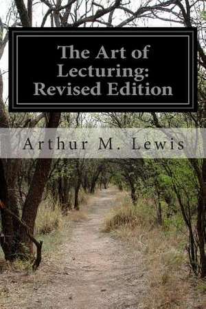 The Art of Lecturing de Arthur M. Lewis