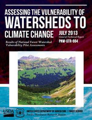 Assessing the Vulnerability of Watersheds to Climate Change de United States Department of Agriculture