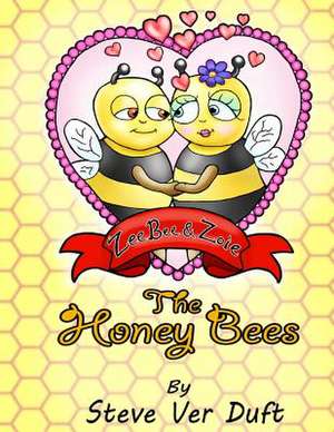 Zeebee & Zoie the Honey Bees de Steve L. Ver Duft