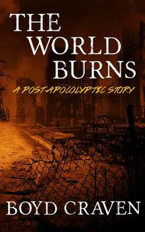 The World Burns de Boyd Craven