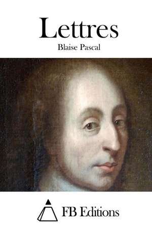 Lettres de Blaise Pascal