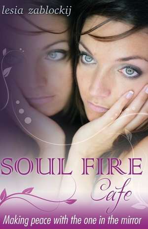 Soul Fire Cafe de Lesia Zablockij