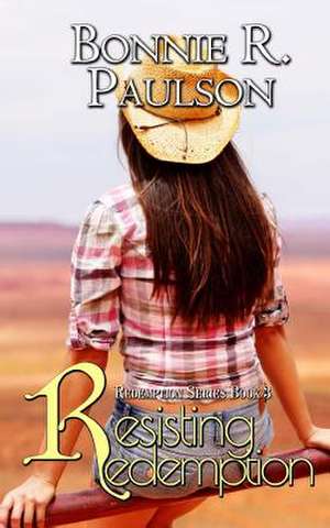 Resisting Redemption de Paulson, Bonnie R.