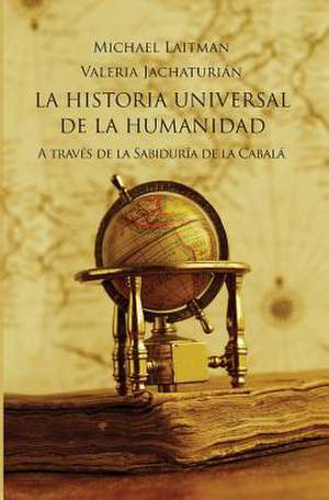 La Historia Universal de La Humanidad de Michael Laitman