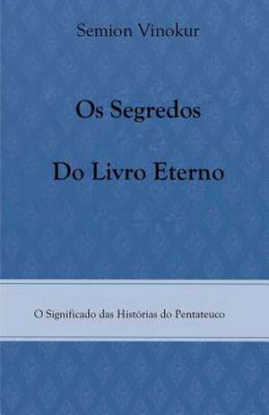 OS Segredos Do Livro Eterno de Semion Vinokur