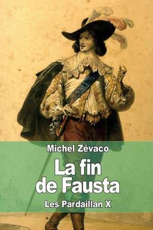 La Fin de Fausta de Michel Zevaco