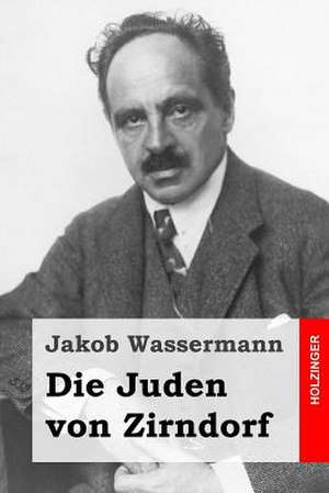 Die Juden Von Zirndorf de Jakob Wassermann