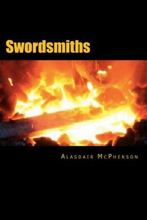 Swordsmiths de Alasdair McPherson