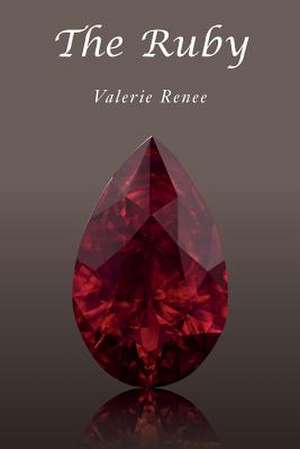 The Ruby de Valerie Renee