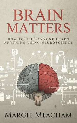 Brain Matters de Margie Meacham