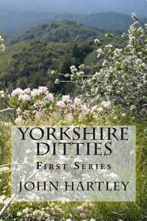 Yorkshire Ditties de MR John Hartley