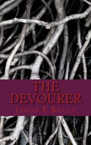 The Devourer de Jacob E. Kelly