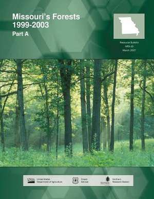 Missouri's Forests 1999-2003 Part a de United States Department of Agriculture