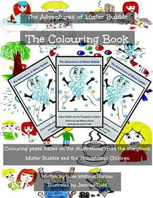 The Adventures of Mister Bubble - The Colouring Book de Luke Mathius Harlow