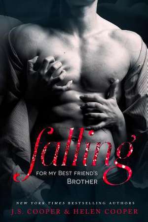 Falling for My Best Friend's Brother de J. S. Cooper