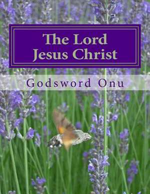 The Lord Jesus Christ de Onu, Apst Godsword Godswill