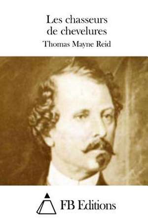 Les Chasseurs de Chevelures de Thomas Mayne Reid