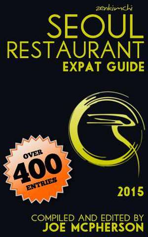 Zenkimchi Seoul Restaurant Expat Guide 2015 de Joe McPherson