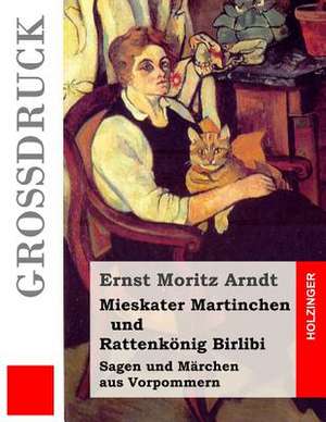 Mieskater Martinchen Und Rattenkonig Birlibi (Grossdruck) de Ernst Moritz Arndt