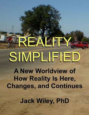 Reality Simplified de Jack Wiley