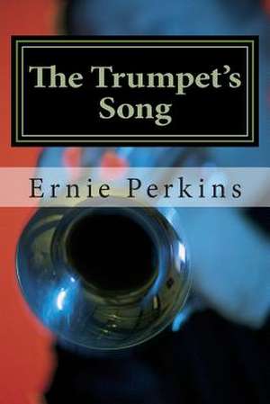 The Trumpet's Song de Ernie Perkins